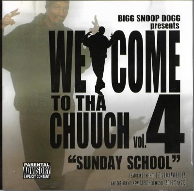 Bigg Snoop Dogg – Welcome To Tha Chuuch Vol. 4 (Sunday School) (2004) (CD) (FLAC + 320 kbps)