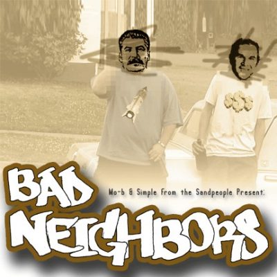 Mo-B & Simple From The Sandpeople Present – Bad Neighbors (CD) (2004) (FLAC + 320 kbps)