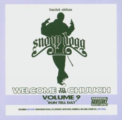Snoop Dogg – Welcome To Tha Chuuch Vol. 9 “Run Tell Dat” (CD) (2005) (FLAC + 320 kbps)
