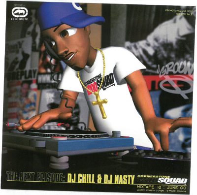 DJ Chill & DJ Nasty – The Next Episode: Mixtape 18 (CD) (2000) (FLAC + 320 kbps)
