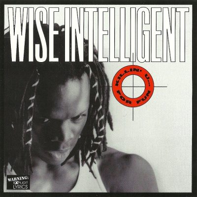 Wise Intelligent – Killin’ U… For Fun (CD) (1996) (320 kbps)