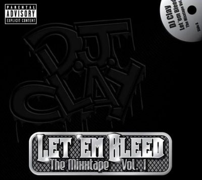 DJ Clay – Let ‘Em Bleed: The Mixxtape Vol. 1 (CD) (2008) (FLAC + 320 kbps)