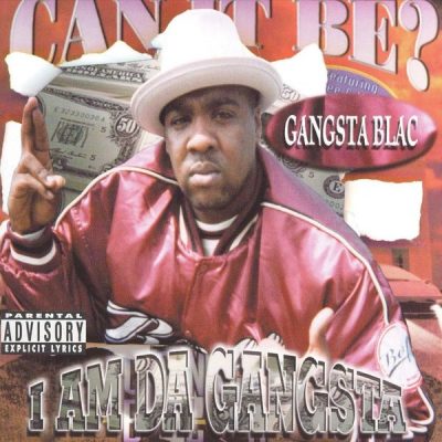Gangsta Blac – I Am Da Gangsta (CD) (1998) (FLAC + 320 kbps)