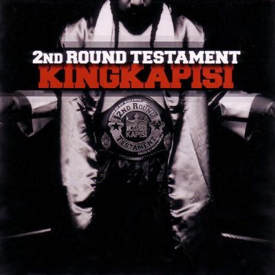 King Kapisi – 2nd Round Testament (CD) (2003) (FLAC + 320 kbps)