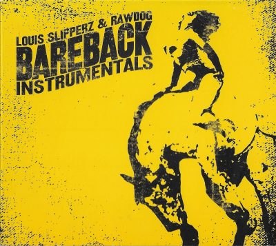 Louis Slipperz & RawDog – Bareback Instrumentals (2006) (CD) (FLAC + 320 kbps)