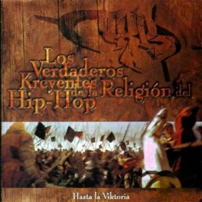 Los Verdaderos Kreyentes De La Religion Del Hip-Hop – Hasta La Viktoria (CD) (1998) (FLAC + 320 kbps)