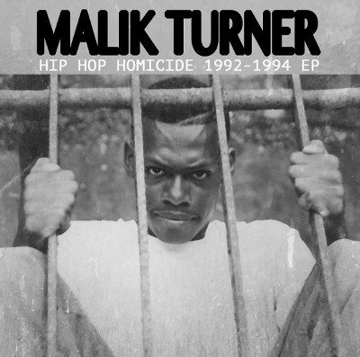 Malik Turner ‎- Hip Hop Homicide 1992-1994 EP (CD) (2017) (320 kbps)