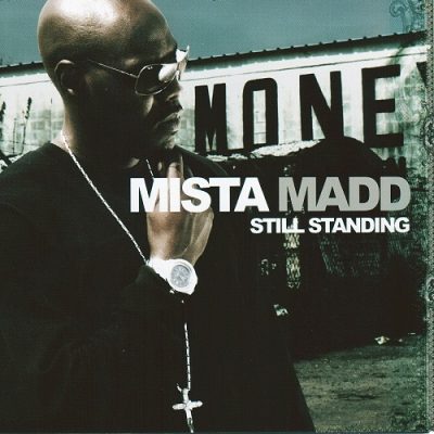 Mista Madd – Still Standing (2xCD) (2007) (FLAC + 320 kbps)
