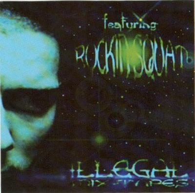 Rockin’ Squat – Illegal Mixtapes 1 (CD) (2002) (FLAC + 320 kbps)