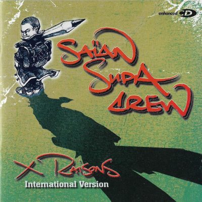 Saïan Supa Crew – X Raisons – International Version (2001-2003) (CD) (FLAC + 320 kbps)