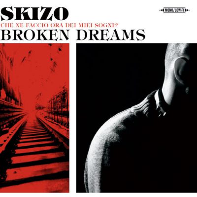 Skizo – Broken Dreams (Che Ne Faccio Ora Dei Miei Sogni?) (2xCD) (2007) (FLAC + 320 kbps)