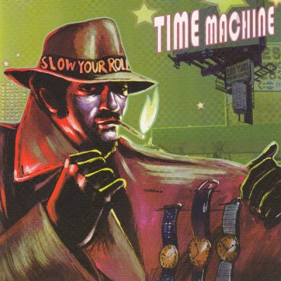 Time Machine – Slow Your Roll (CD) (2004) (FLAC + 320 kbps)