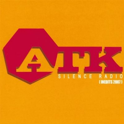 ATK – Silence Radio (Inedits 2007) (CD) (FLAC + 320 kbps)