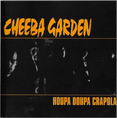 Cheeba Garden – Houpa Doupa Crapola (1993) (CD EP) (FLAC + 320 kbps)