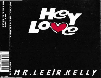Mr. Lee / R. Kelly – Hey Love (1992) (CDS) (FLAC + 320 kbps)