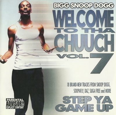 Snoop Dogg – Welcome To Tha Chuuch, Vol. 7: Step Ya Game Up (CD) (2004) (FLAC + 320 kbps)