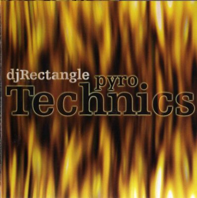 DJ Rectangle – Pyro Technics (2005) (CD) (FLAC + 320 kbps)