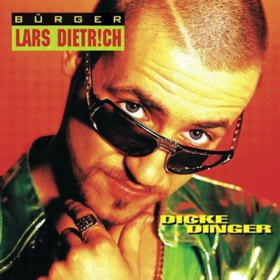 Bürger Lars Dietrich – Dicke Dinger (CD) (1996) (FLAC + 320 kbps)