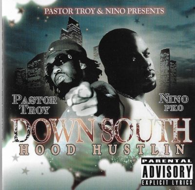 Pastor Troy & Nino – Presents Down South Hood Hustlin (2006) (CD) (FLAC + 320 kbps)