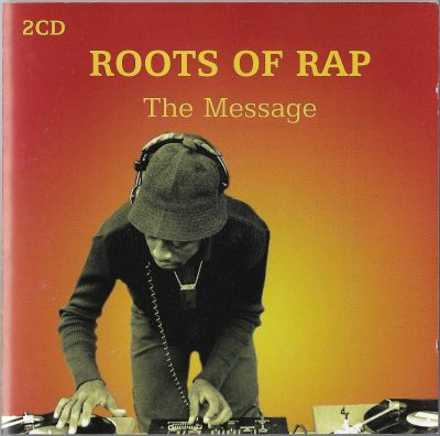 Various – Roots Of Rap – The Message (2006) (2xCD) (FLAC + 320 kbps)