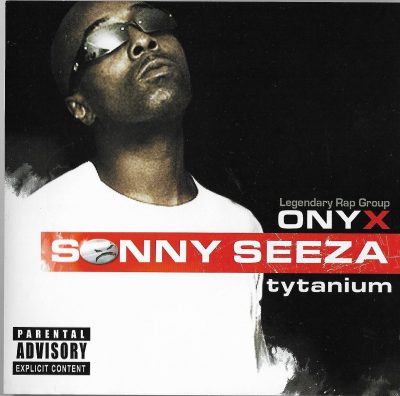 Sonny Seeza (of Onyx) – Tytanium (2009) (CD) (FLAC + 320 kbps)