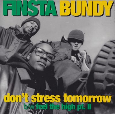 Finsta Bundy – Don’t Stress Tomorrow / Feel The High Pt. II (VLS) (1998) (FLAC + 320 kbps)