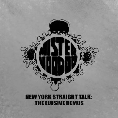 Mister Voodoo – New York Straight Talk: The Elusive Demos (CD) (2017) (320 kbps)