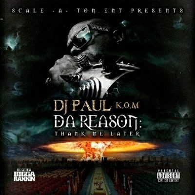 DJ Paul – Da Reason: Thank Me Later (WEB) (2017) (FLAC + 320 kbps)