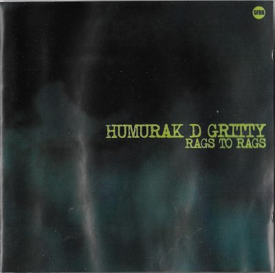 Humurak D Gritty – Rags To Rags (2005) (CD EP) (FLAC + 320 kbps)