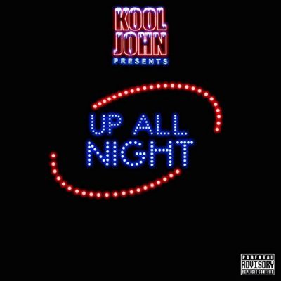 Kool John – Up All Night (WEB) (2017) (320 kbps)