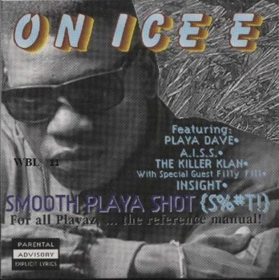 On Ice E – Smooth Playa Shot (S%#T!) (CD) (1996) (FLAC + 320 kbps)