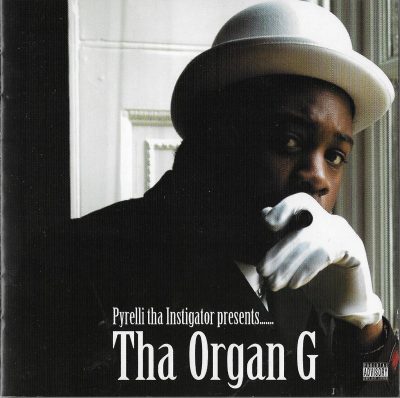 Pyrelli Tha Instigator – Tha Organ G (2005) (CD) (FLAC + 320 kbps)