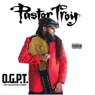 Pastor Troy – O.G.P.T. (The Collector’s Album) (WEB) (2017) (320 kbps)