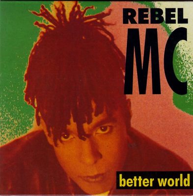 Rebel MC – Better World (CDS) (1990) (FLAC + 320 kbps)