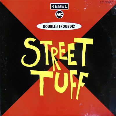 Double Trouble & The Rebel MC – Street Tuff (Maxi VLS) (1989) (FLAC + 320 kbps)