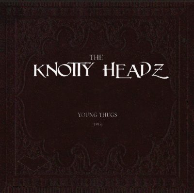 The Knotty Headz – Young Thugs (WEB) (2017) (320 kbps)