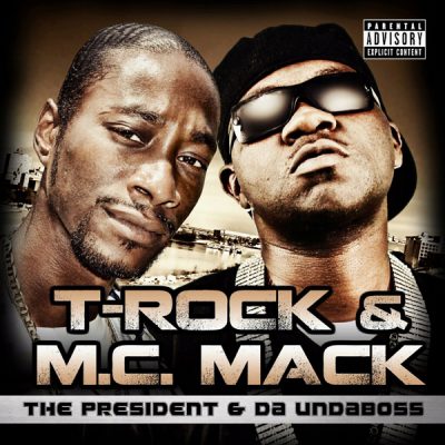 T-Rock & M.C. Mack – The President & Da Undaboss (CD) (2011) (320 kbps)