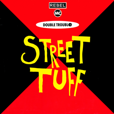 Double Trouble & The Rebel MC – Street Tuff (VLS) (1989) (FLAC + 320 kbps)