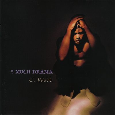 C. Webb – 2 Much Drama (CD) (1999) (FLAC + 320 kbps)