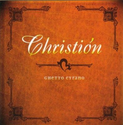 Christión – Ghetto Cyrano (1997) (CD) (FLAC + 320 kbps)