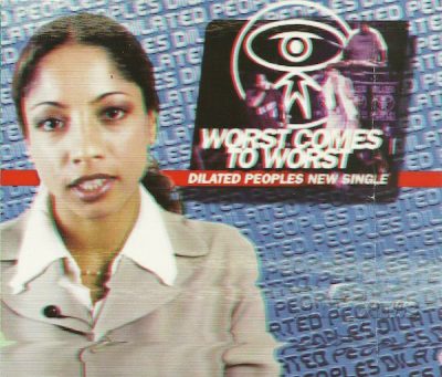 Dilated Peoples – Worst Comes To Worst (CDS) (2002) (FLAC + 320 kbps)