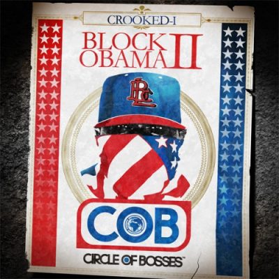 Crooked I – Block Obama II: COB (Circle Of Bosses) (2008) (WEB) (320 kbps)