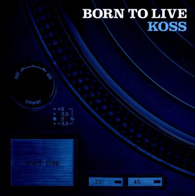 Koss – Born To Live (WEB) (2017) (320 kbps)