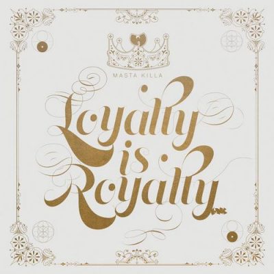 Masta Killa – Loyalty Is Royalty (WEB) (2017) (FLAC + 320 kbps)
