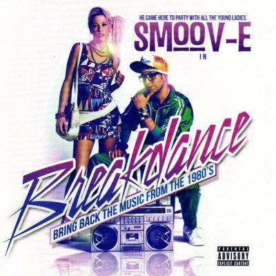 Smoov-E – Breakdance (Bring Back The Music From The 1980’s) (2013) (CD) (FLAC + 320 kbps)