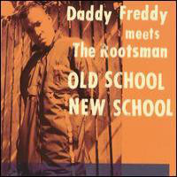 Daddy Freddy meets The Rootsman – Old School New School (2000) (Vinyl) (FLAC + 320 kbps)