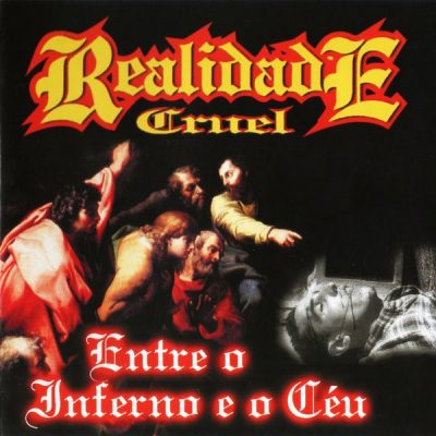 Realidade Cruel – Entre O Inferno E O Céu (2000) (CD) (FLAC + 320 kbps)