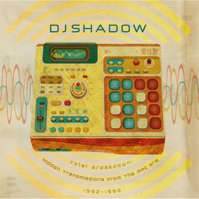DJ Shadow – Total Breakdown: Hidden Transmissions From The MPC Era, 1992-1996 (2012) (WEB) (FLAC + 320 kbps)