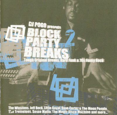 DJ Pogo – Block Party Breaks 2 (Tough Original Breaks, Hard Funk & 70s Funky Rock) (2001) (CD) (FLAC + 320 kbps)