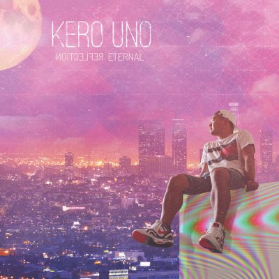 Kero Uno – Reflection Eternal (WEB) (2016) (FLAC + 320 kbps)